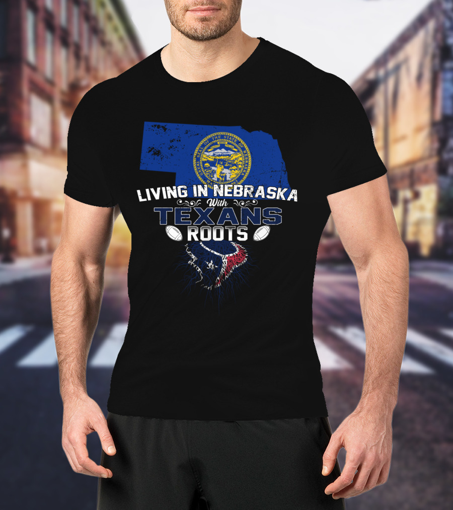 Living In Nebraska With Texans Roots Nebraska Map And Texas Football Elements T-Shirt