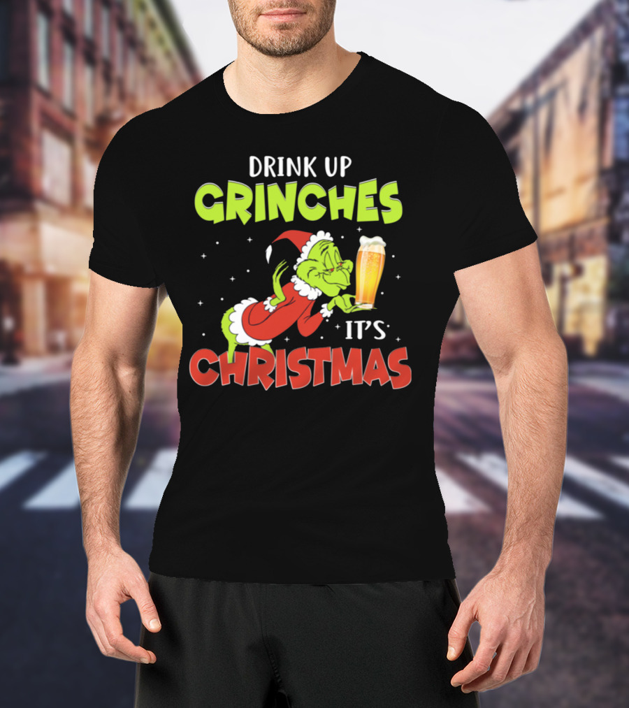 Drink Up Grinches It's Christmas Santa Grinch Holding Beer T-Shirt