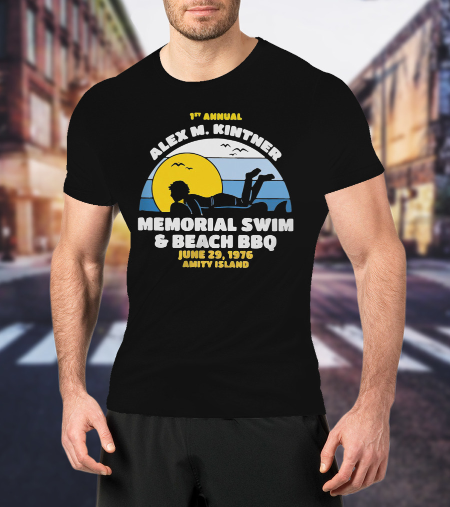1st Annual Alex M. Kintner Memorial Swim And Beach BBQ June 29, 1976 Amity Island T-Shirt