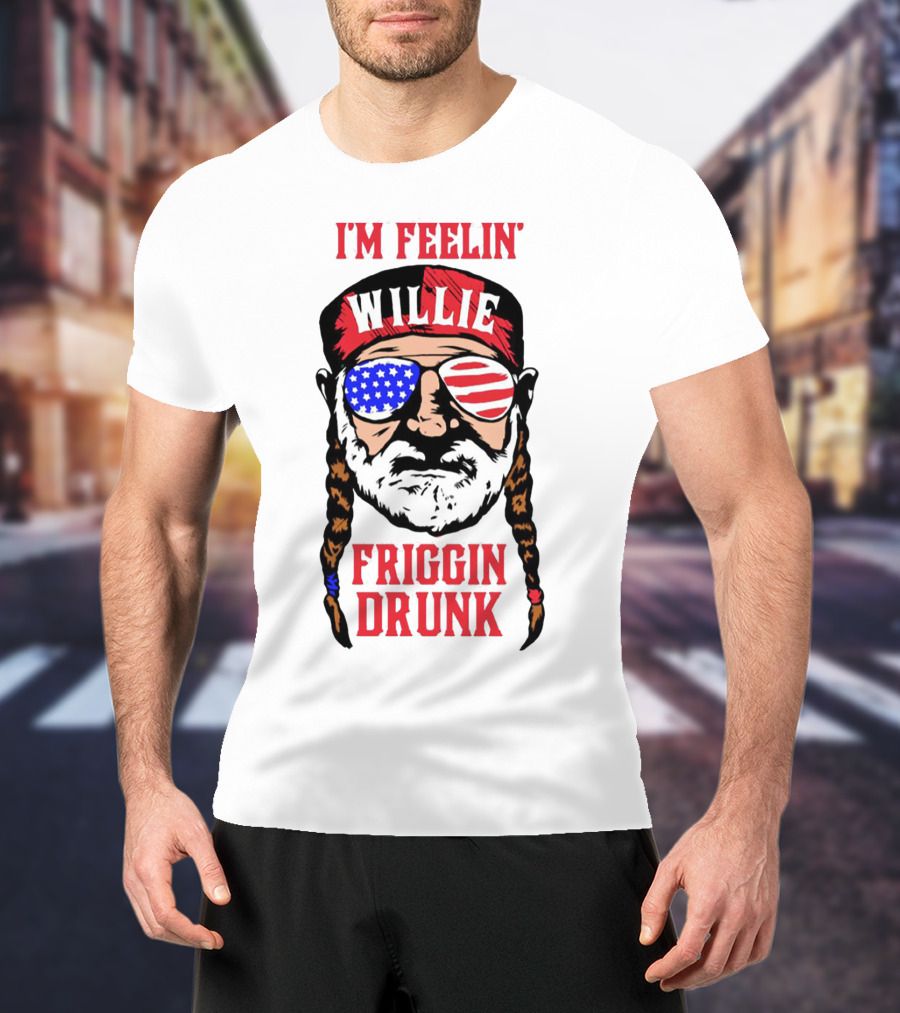 I'm Feelin' Willie Friggin Drunk American Flag Glasses T-Shirt