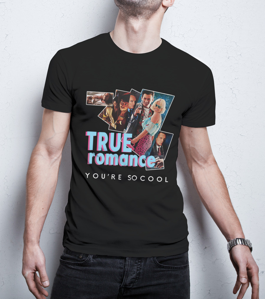 True Romance You're So Cool T-Shirt