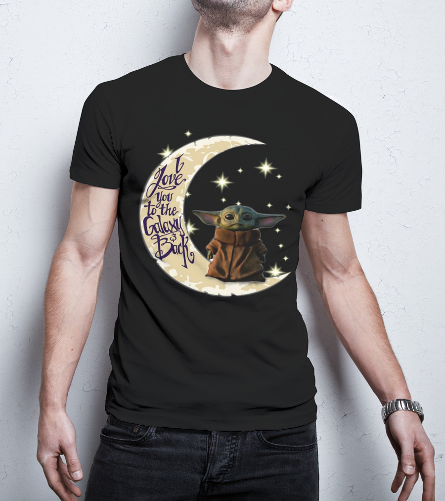 I Love You To The Galaxy And Back Baby Yoda Crescent Moon Stars T-Shirt