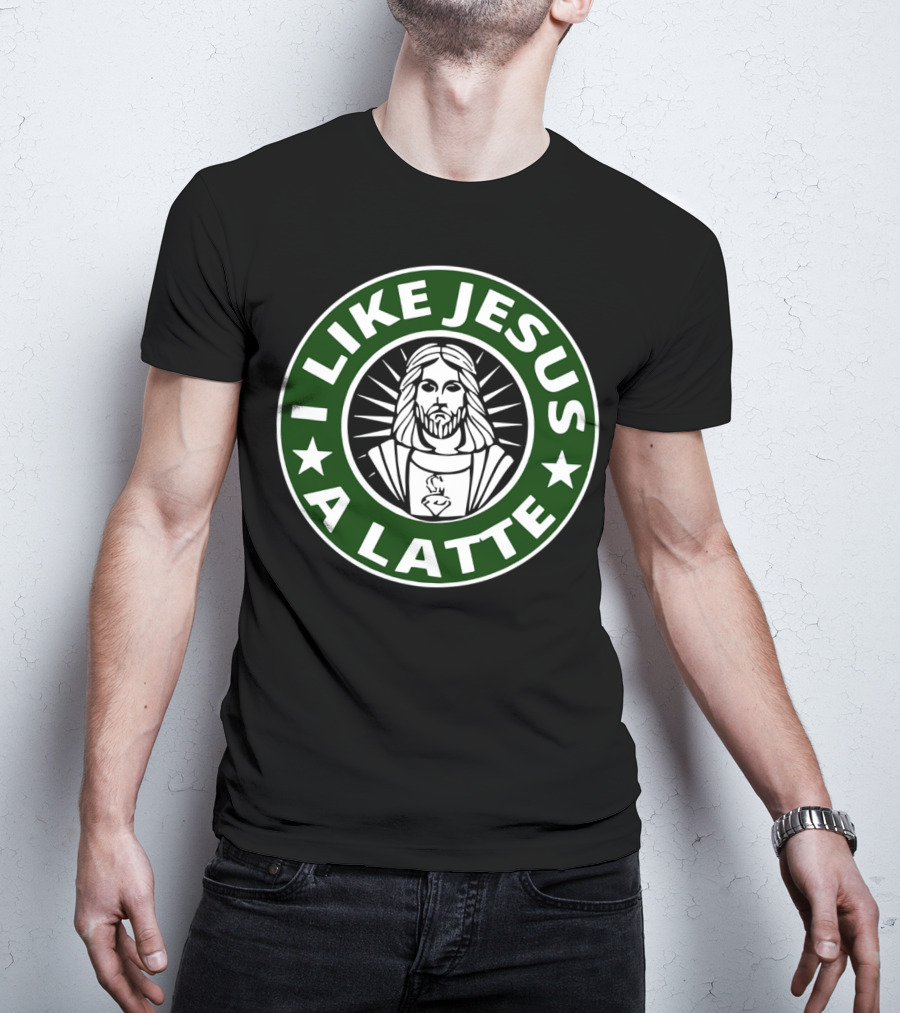 I Like Jesus A Latte Starbucks T-Shirt