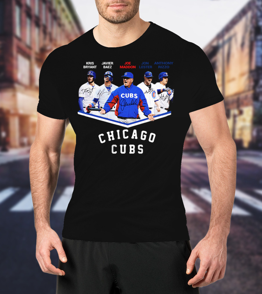 Chicago Cubs Kris Bryant Javier Baez Joe Maddon Jon Lester Anthony Rizzo Signatures T-Shirt
