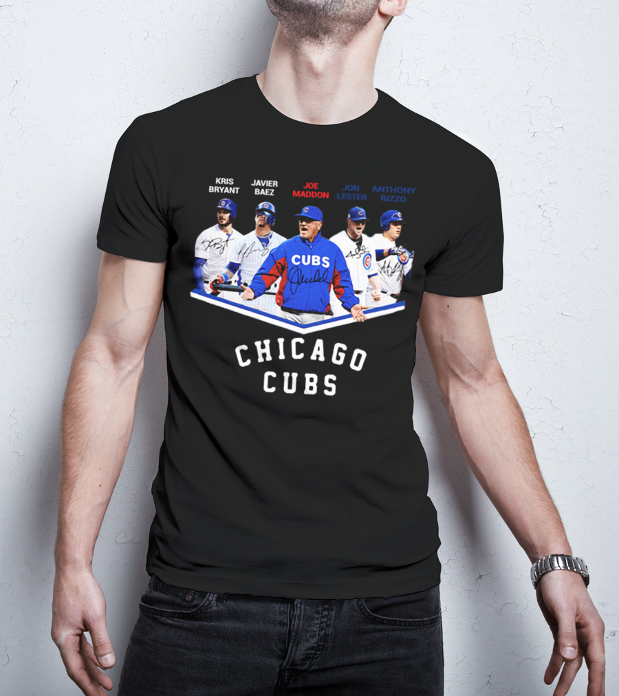 Chicago Cubs Kris Bryant Javier Baez Joe Maddon Jon Lester Anthony Rizzo Signatures T-Shirt