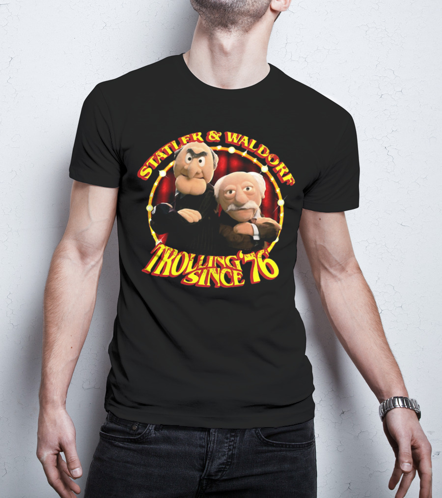 Statler And Waldorf Trolling Since '76 Vintage Muppet Characters T-Shirt