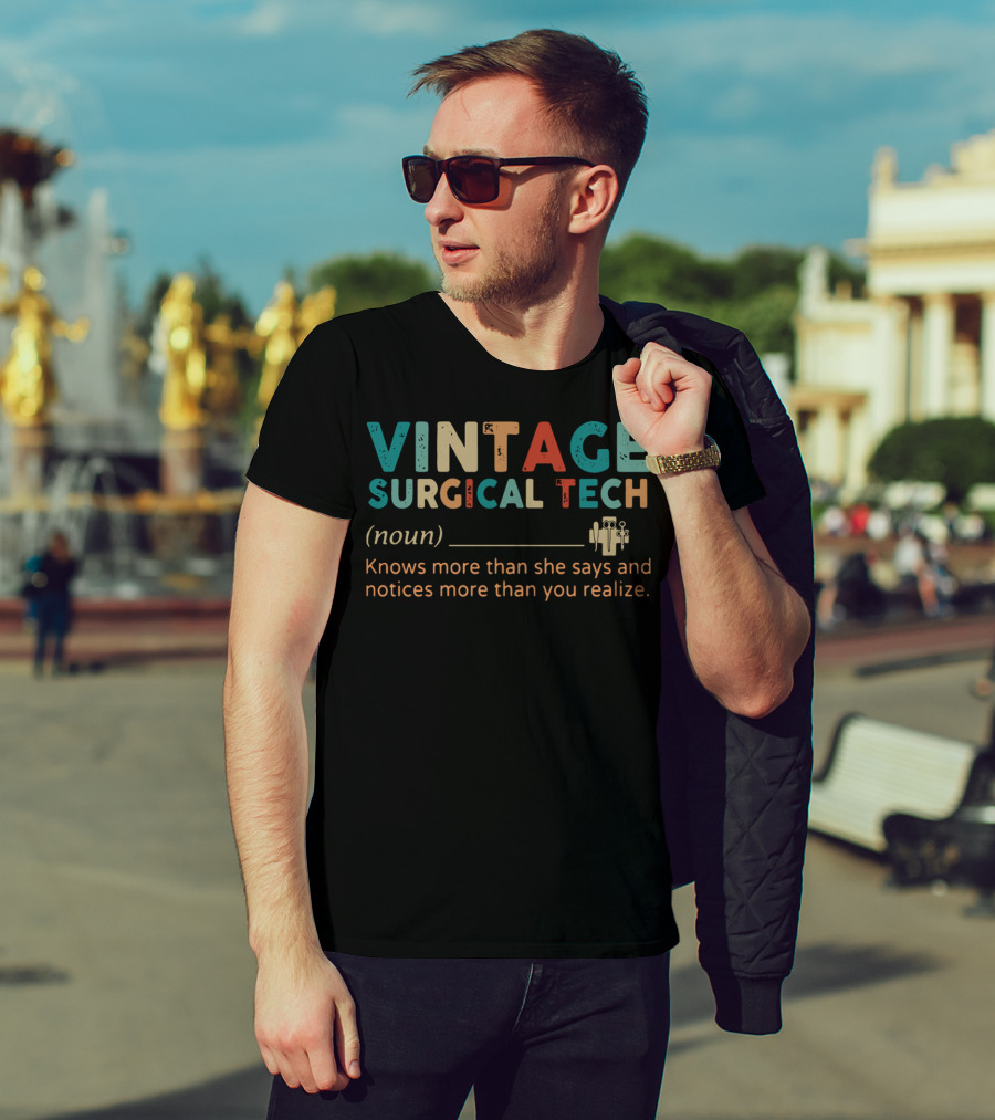 Vintage Surgical Tech Noun Knows More Than She Says And Notices More Than You Realize T-Shirt