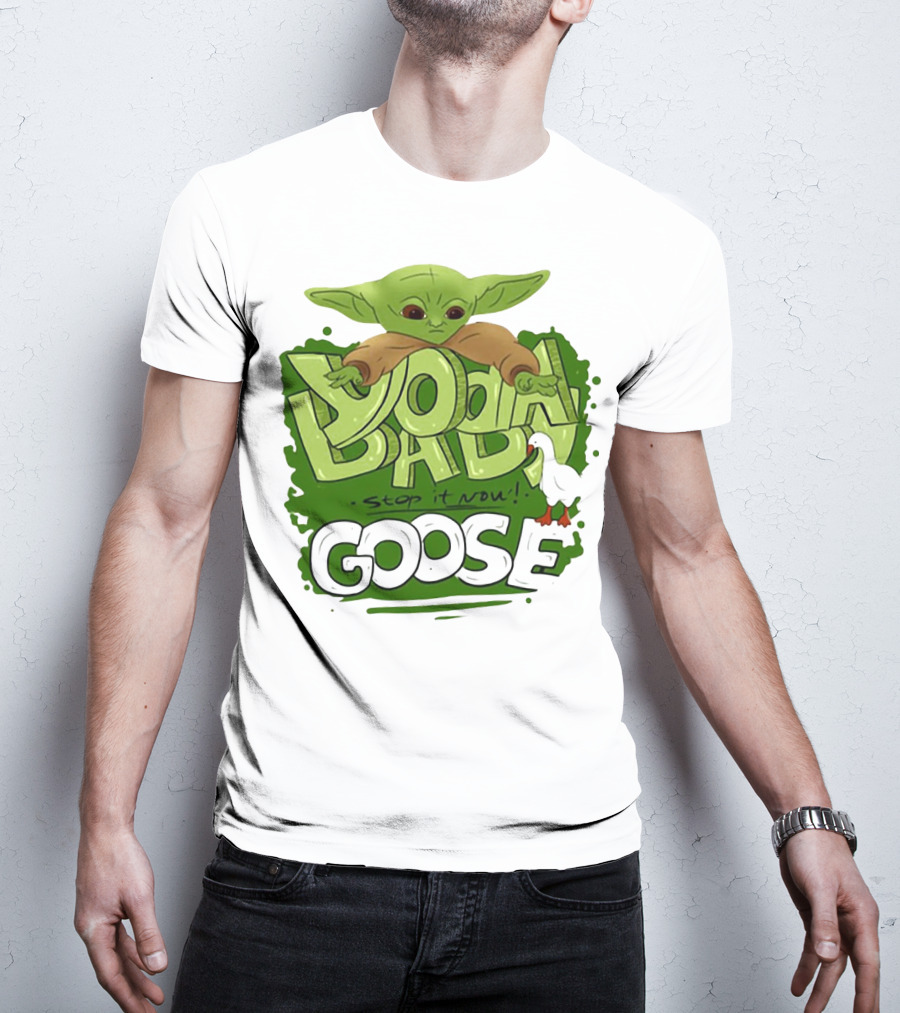 Baby Yoda Stop It Now Goose T-Shirt