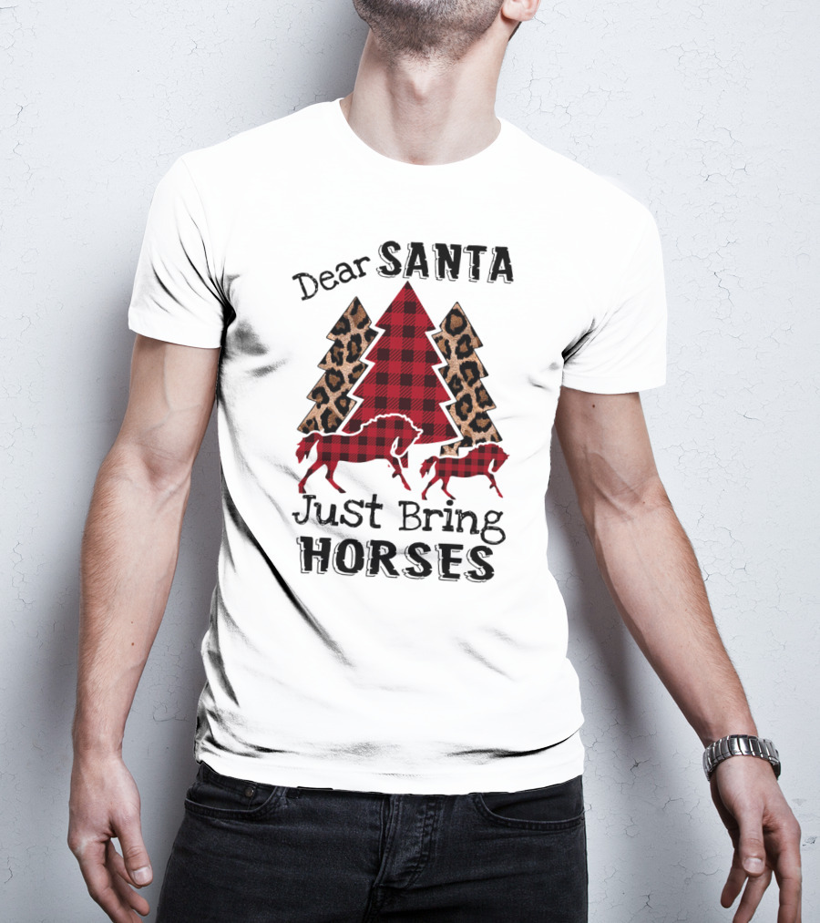 Dear Santa Just Bring Horses Plaid And Leopard Print Christmas Tree With Horse T-Shirt