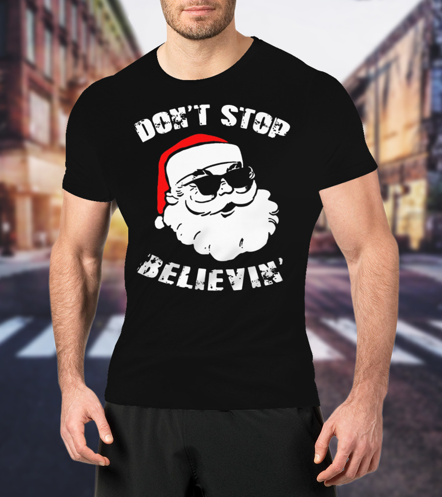 Don't Stop Believin' Santa With Sunglasses T-Shirt
