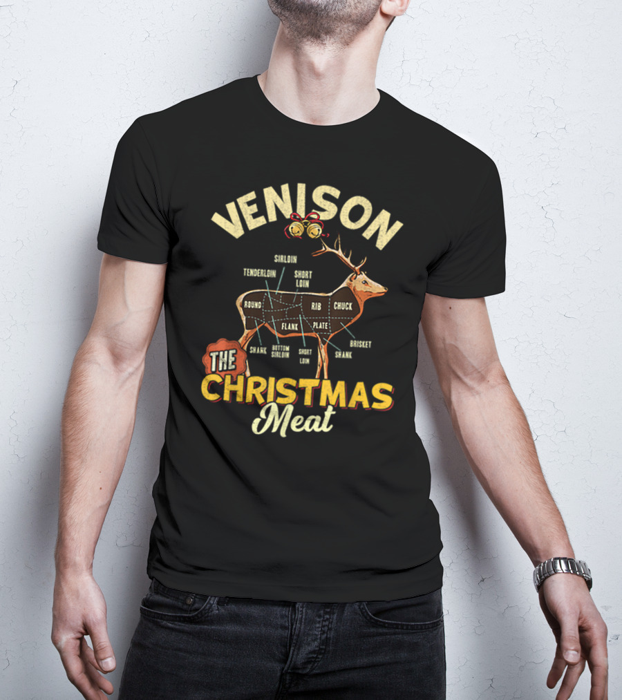 Venison Meat Chart The Christmas Meat Deer Hunter Tenderloin Sirloin Short Loin Rib Chuck Brisket Shank T-Shirt
