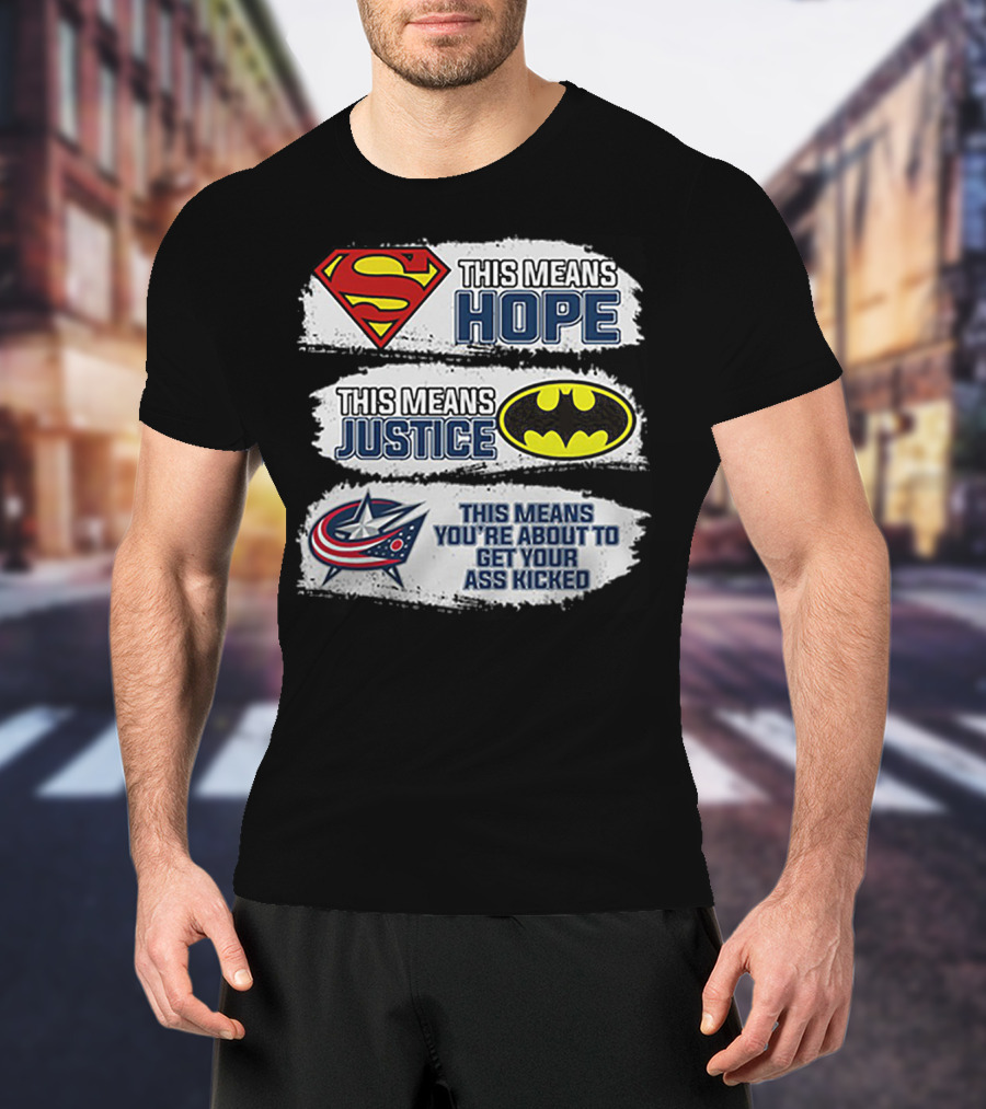 Superman Hope Batman Justice Columbus Blue Jackets Ass Kicked T-Shirt