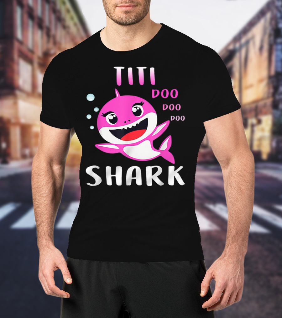 Titi Shark Doo Doo Doo Cute Pink Cartoon Mother's Day Christmas T-Shirt
