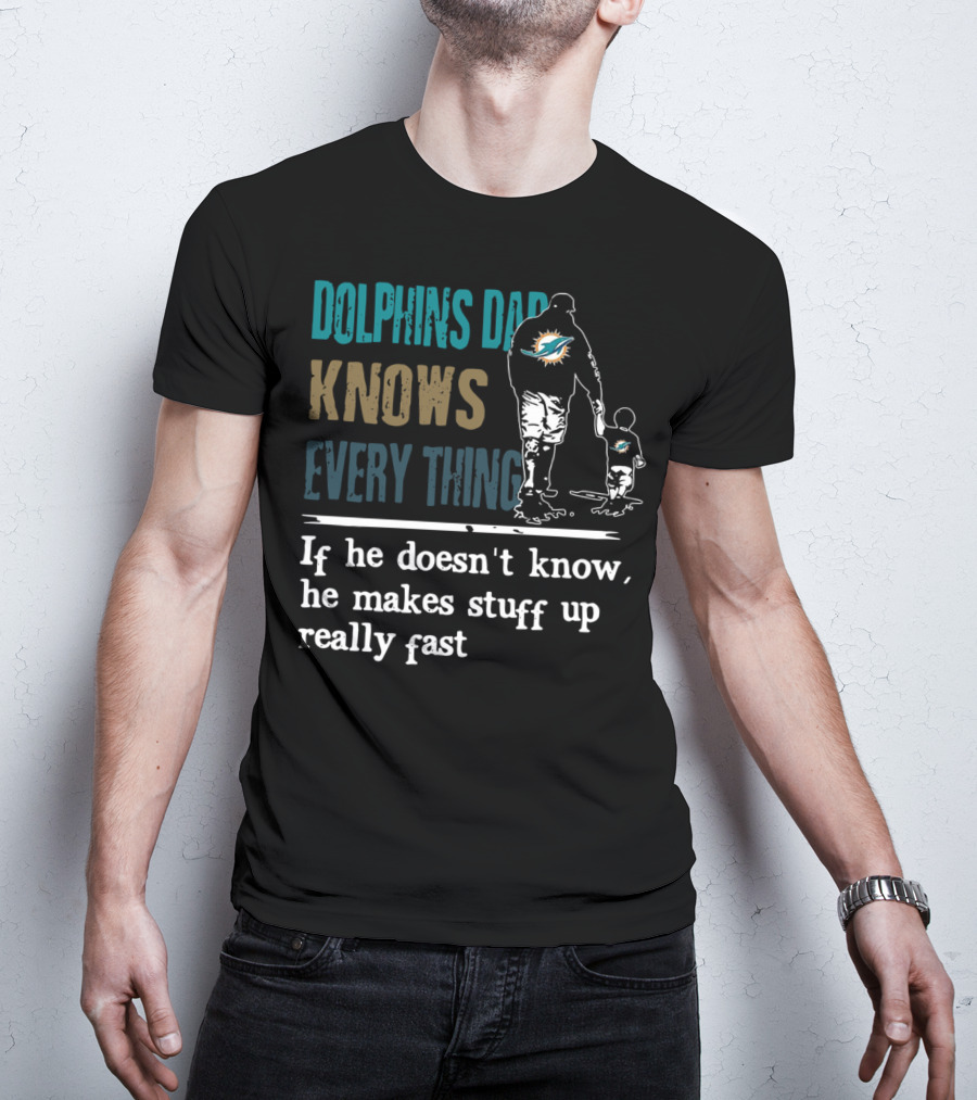 Dolphins Dad Knows Everything Makes Stuff Up Really Fast Father And Child Silhouette With Dolphins T-Shirt