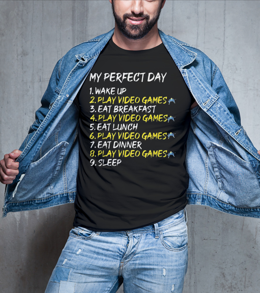 My Perfect Day Play Video Games Console Gaming Schedule T-Shirt