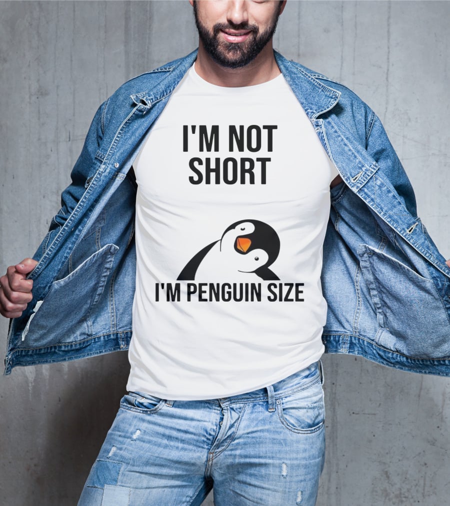 I’m Not Short I’m Penguin Size Penguin T-Shirt
