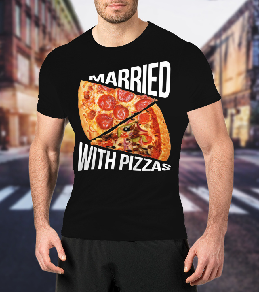 Married With Pizzas Pepperoni And Veggie Slices Humor T-Shirt