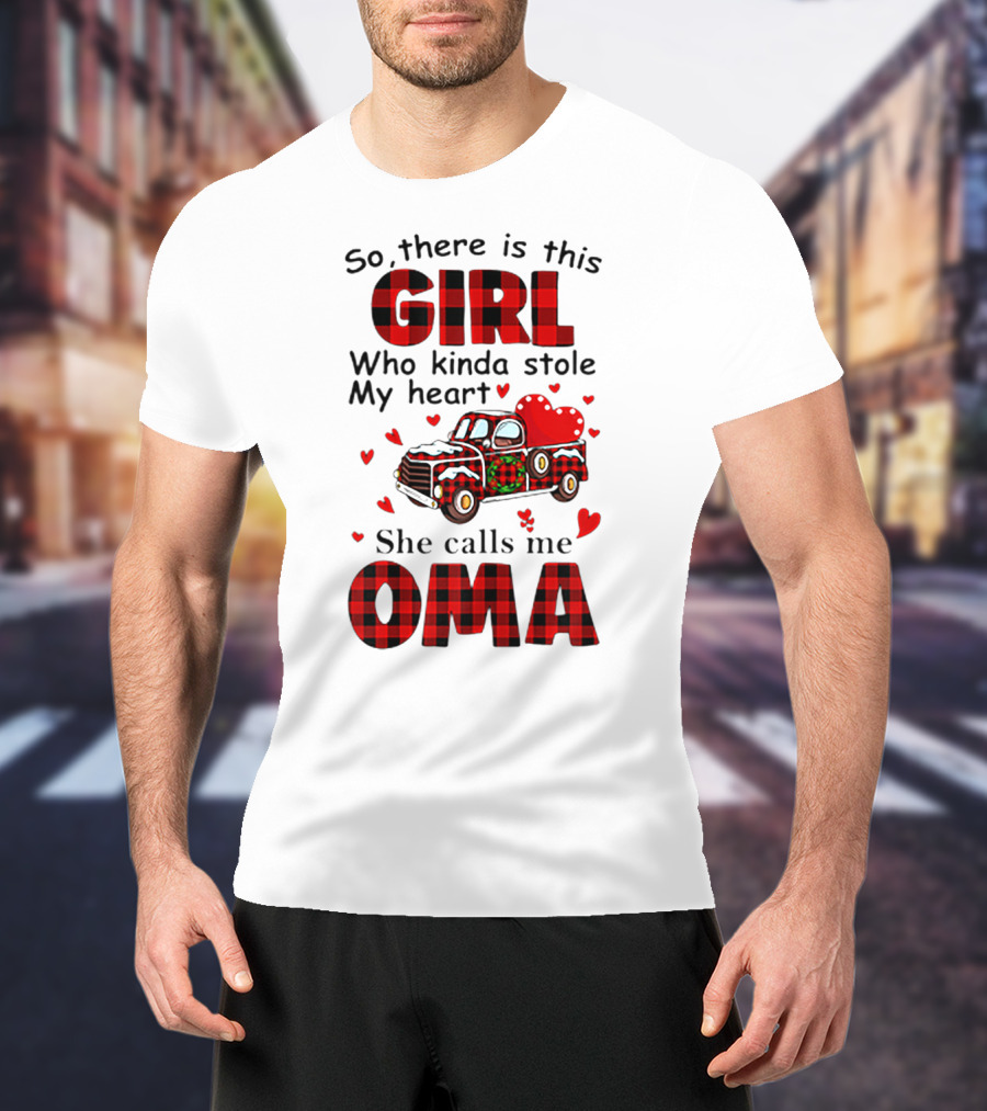 There Is This Christmas Girl Who Kinda Stole My Heart She Calls Me Oma T-Shirt