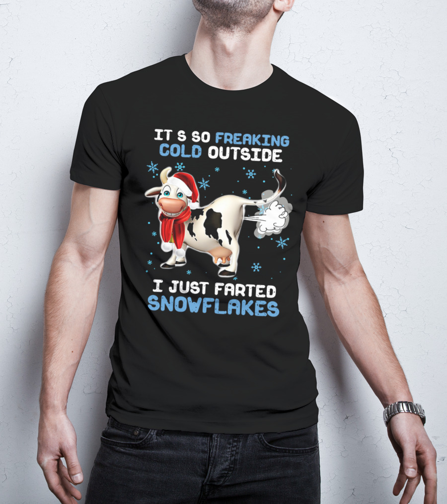 Cow It's So Freaking Cold Outside I Just Farted Snowflakes Santa Hat Scarf Snowflakes T-Shirt