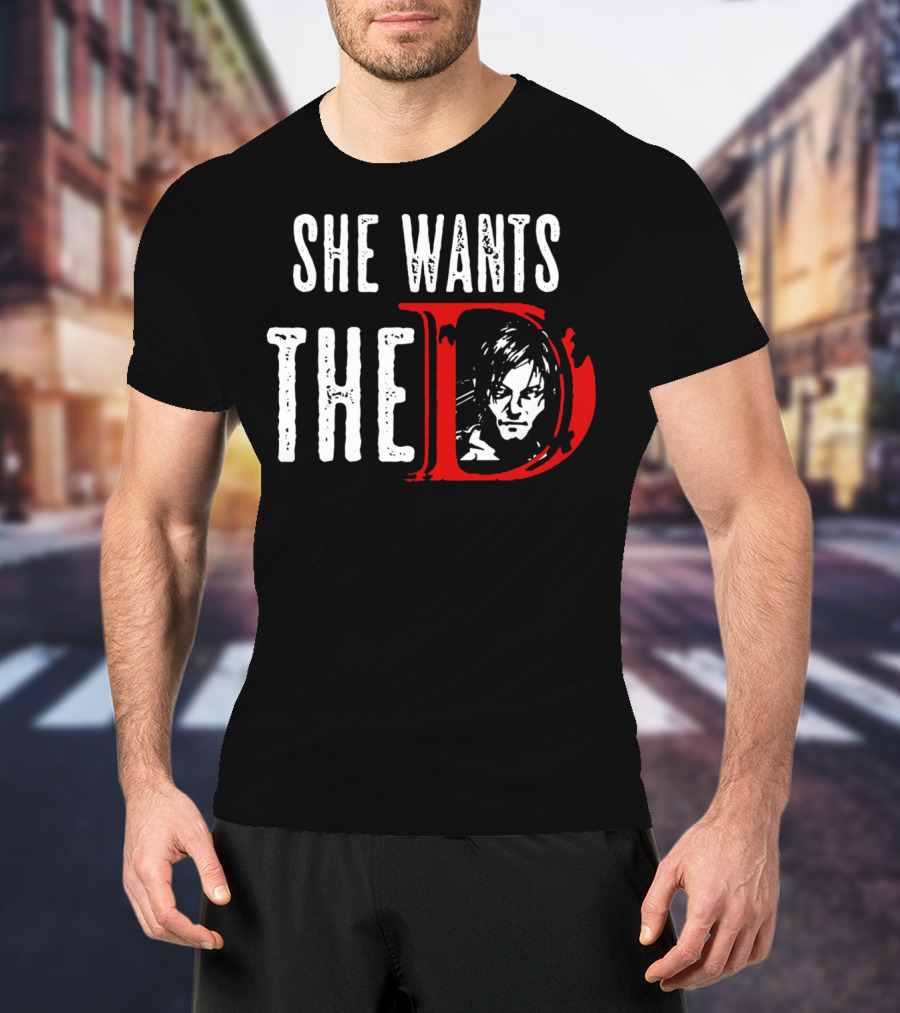 She Wants The D Daryl Dixon T-Shirt