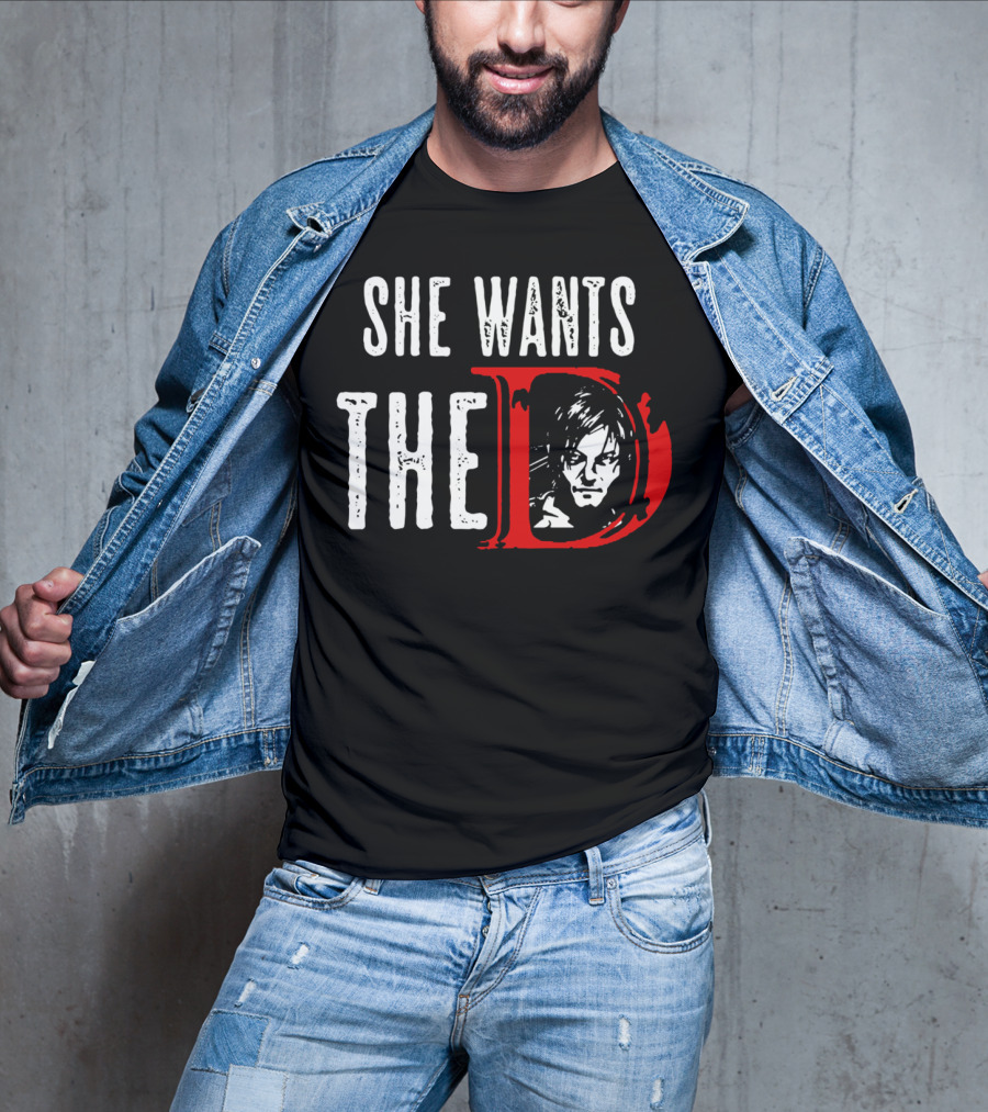 She Wants The D Daryl Dixon T-Shirt
