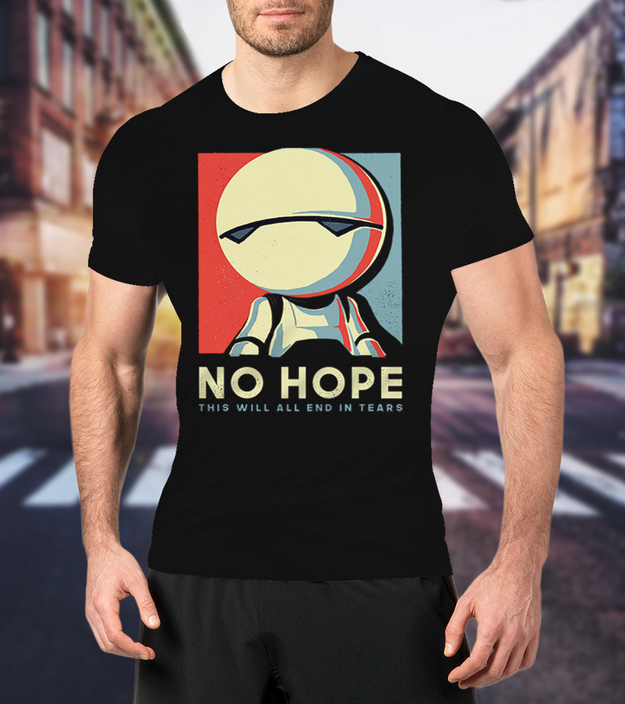 No Hope Android Marvin This Will All End In Tears T-Shirt