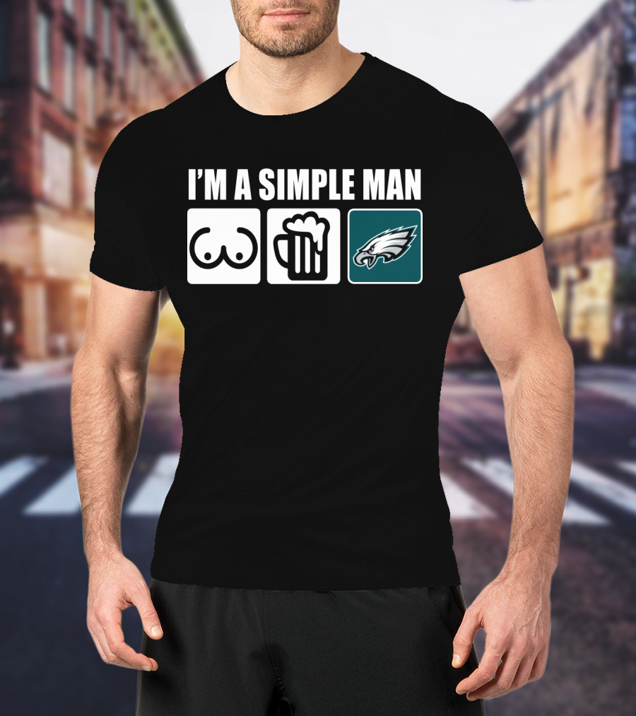 I'm A Simple Man Beer Eagles Fan T-Shirt
