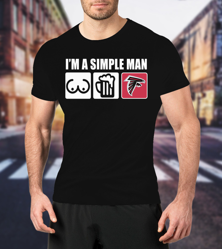 I'm A Simple Man Falcons Football Beer And Basics Fan T-Shirt