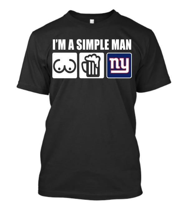 I'm A Simple Man Beer Football Giants T-Shirt