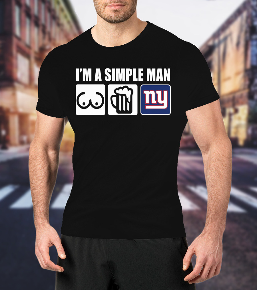 I'm A Simple Man Beer Football Giants T-Shirt