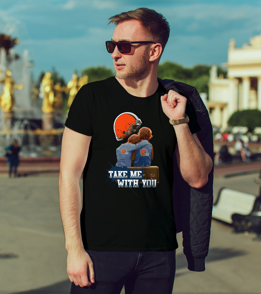 Cleveland Browns Helmet Fans Embrace With Take Me With You T-Shirt
