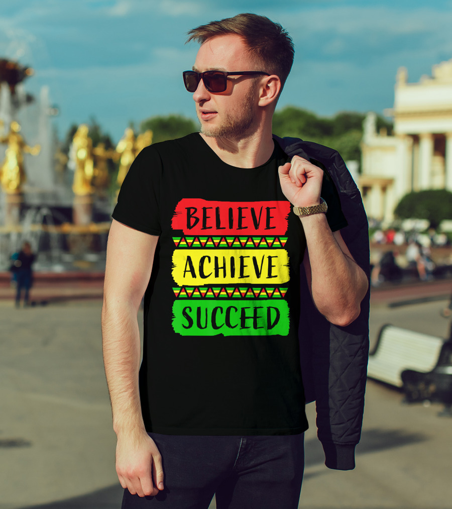 Believe Achieve Succeed Black History Month Rasta Colors T-Shirt