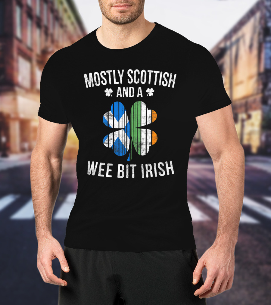 Mostly Scottish And A Wee Bit Irish St Patrick's Day Shamrock Flag T-Shirt