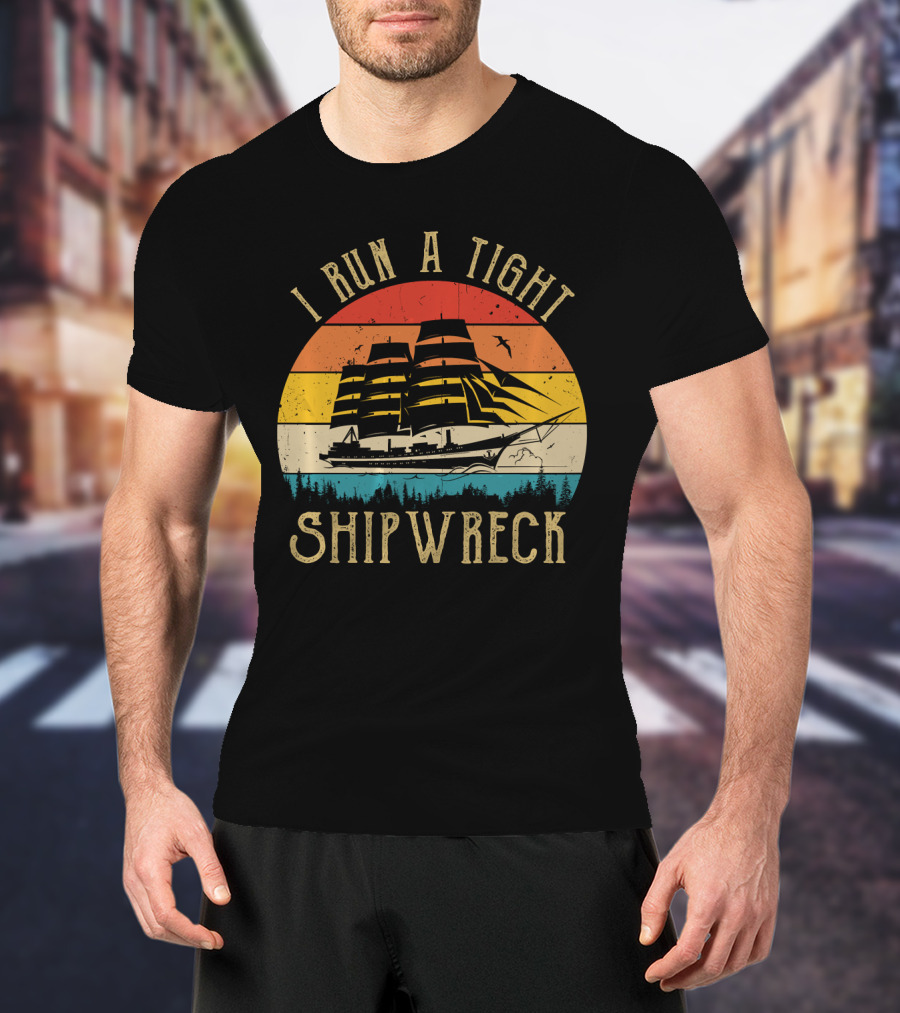 I Run A Tight Shipwreck Mom Household Boss Wife Vintage Sailing Retro Sunset T-Shirt