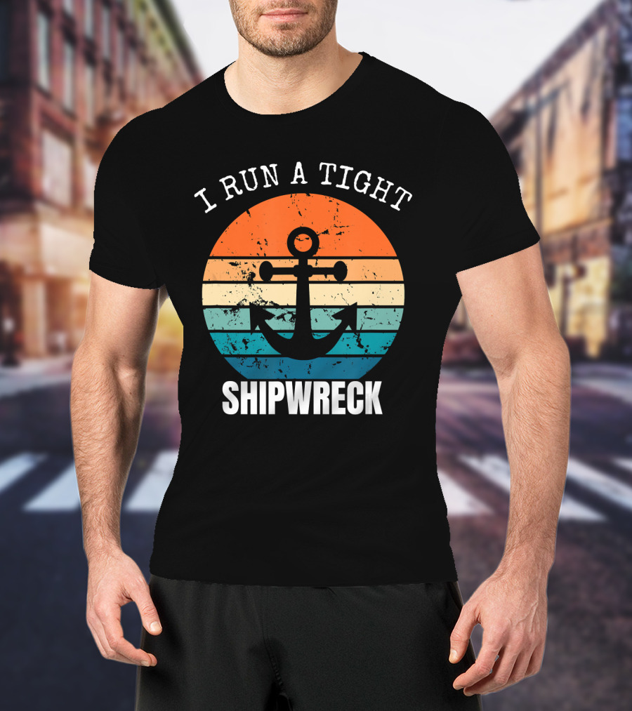 I Run A Tight Shipwreck Vintage Anchor Sunset Stripes T-Shirt