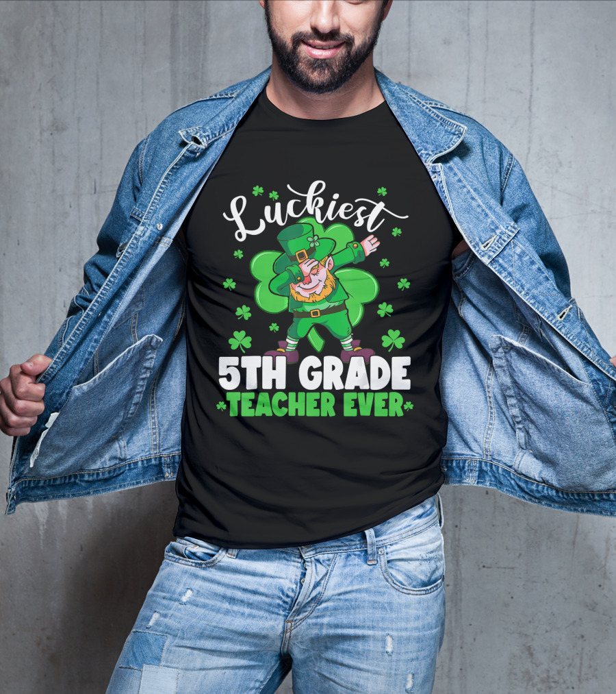 Luckiest 5th Grade Teacher Ever Leprechaun Dab St Patrick's Day T-Shirt