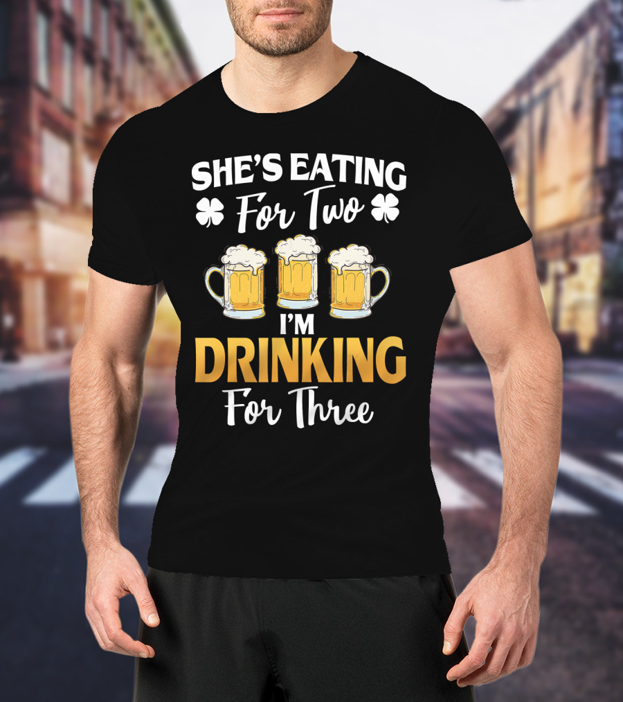 She's Eating For Two I'm Drinking For Three St Patricks Day Beer Mug Shamrock T-Shirt