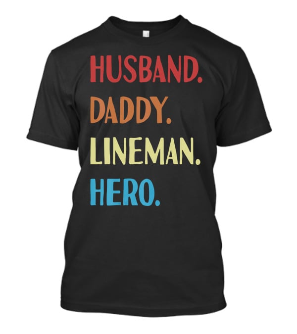 Husband Daddy Lineman Hero Vintage Best Father T-Shirt