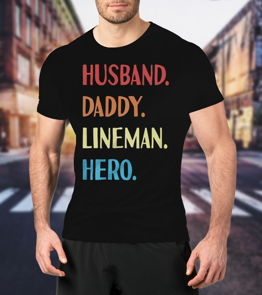 Husband Daddy Lineman Hero Vintage Best Father T-Shirt