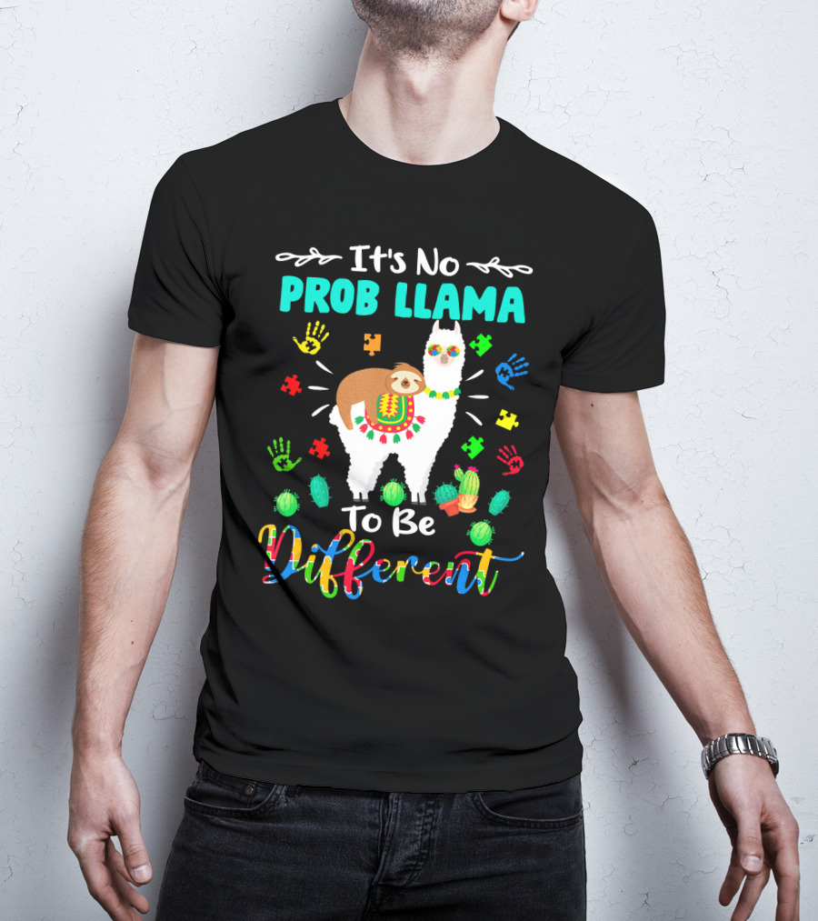 It's No Prob Llama To Be Different Autism Awareness T-Shirt
