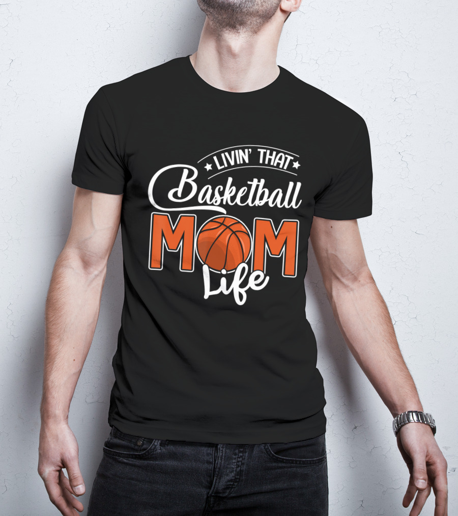 Livin' That Basketball Mom Life T-Shirt