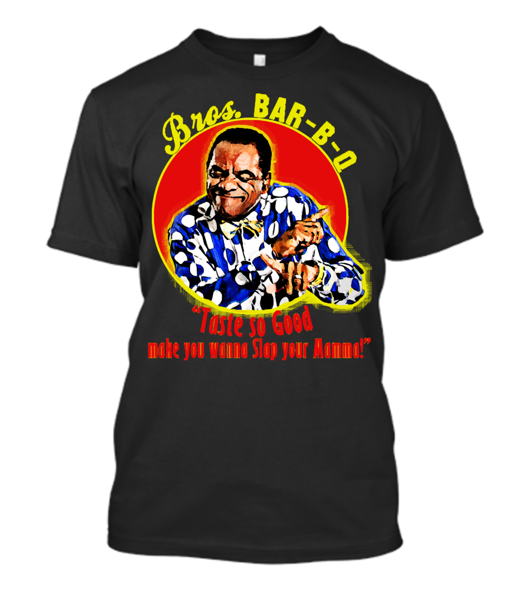 Bros BAR-B-Q Taste So Good Make You Wanna Slap Your Mamma T-Shirt