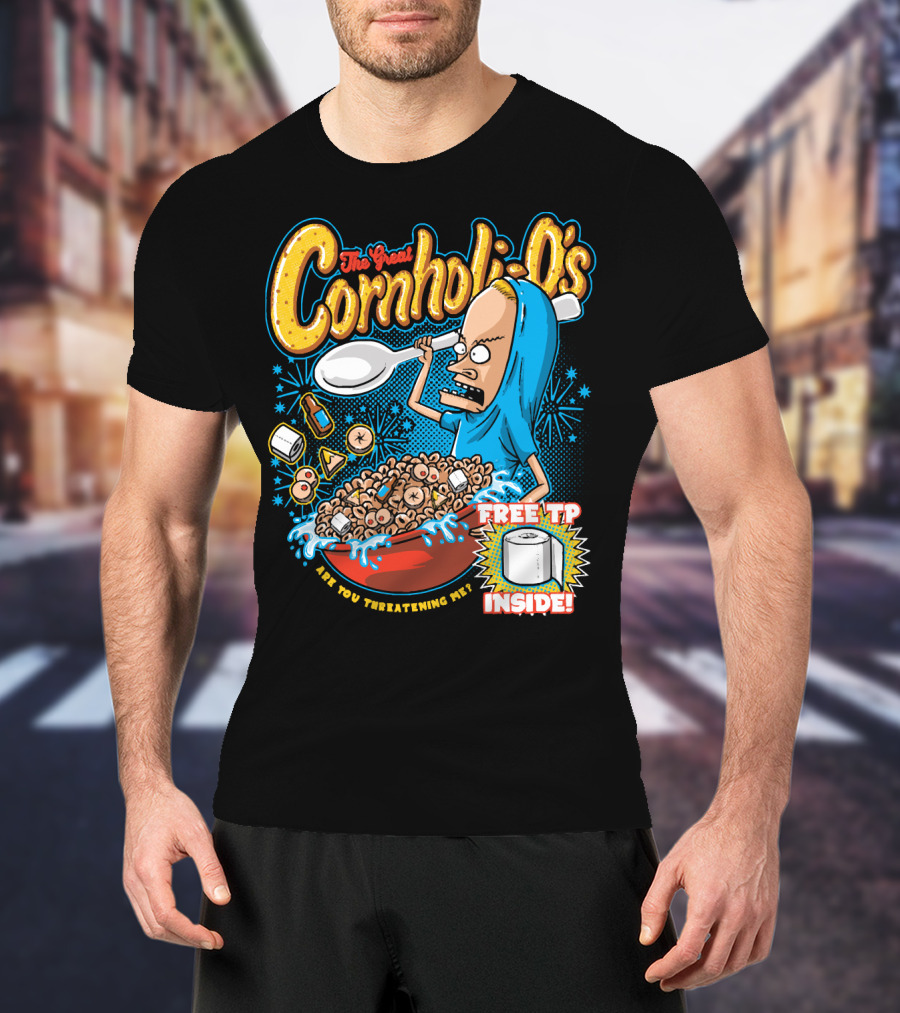 The Great Cornholio's Are You Threatening Me Free TP Inside T-Shirt