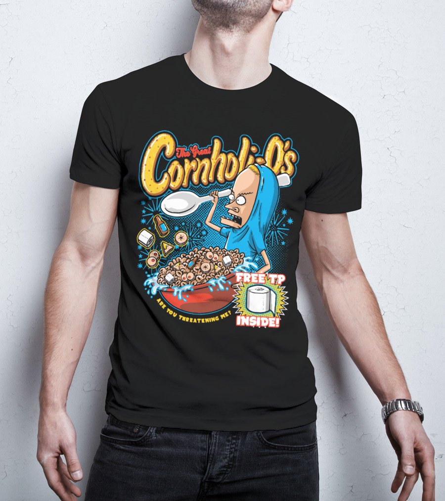 The Great Cornholio's Are You Threatening Me Free TP Inside T-Shirt