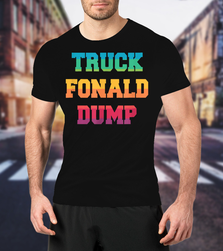 TRUCK FONALD DUMP Bold Colorful Typography T-Shirt