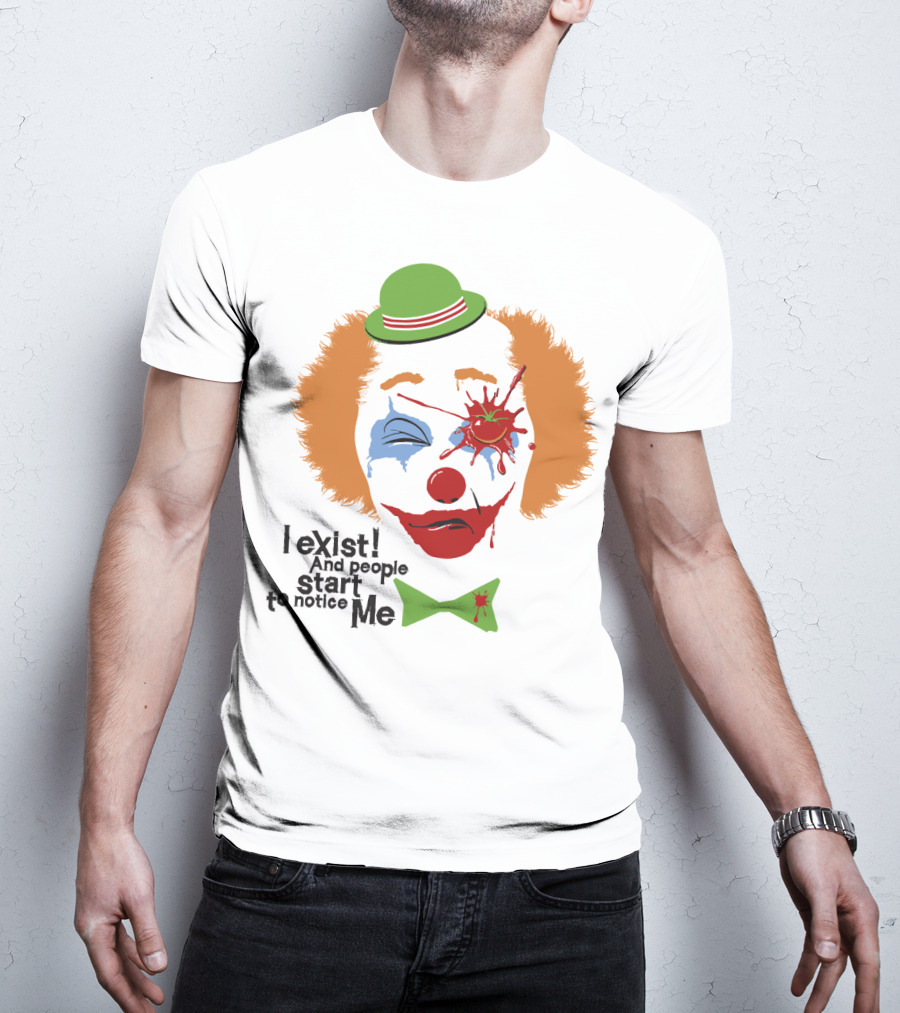 I Exist And People Start To Notice Me Clown Face With Splattered Tomato Green Hat T-Shirt