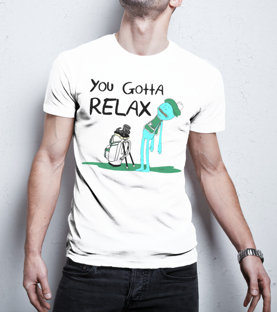 You Gotta Relax Meeseeks Rick And Morty Golf Character Golf Bag T-Shirt