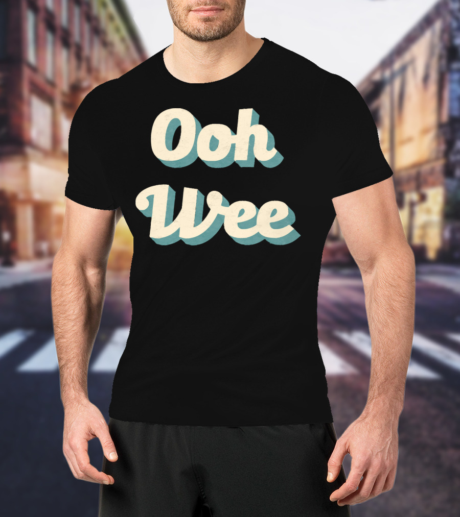 Ooh Wee Classic Ad Copy Style Mr. Poopy Butthole Phrase T-Shirt