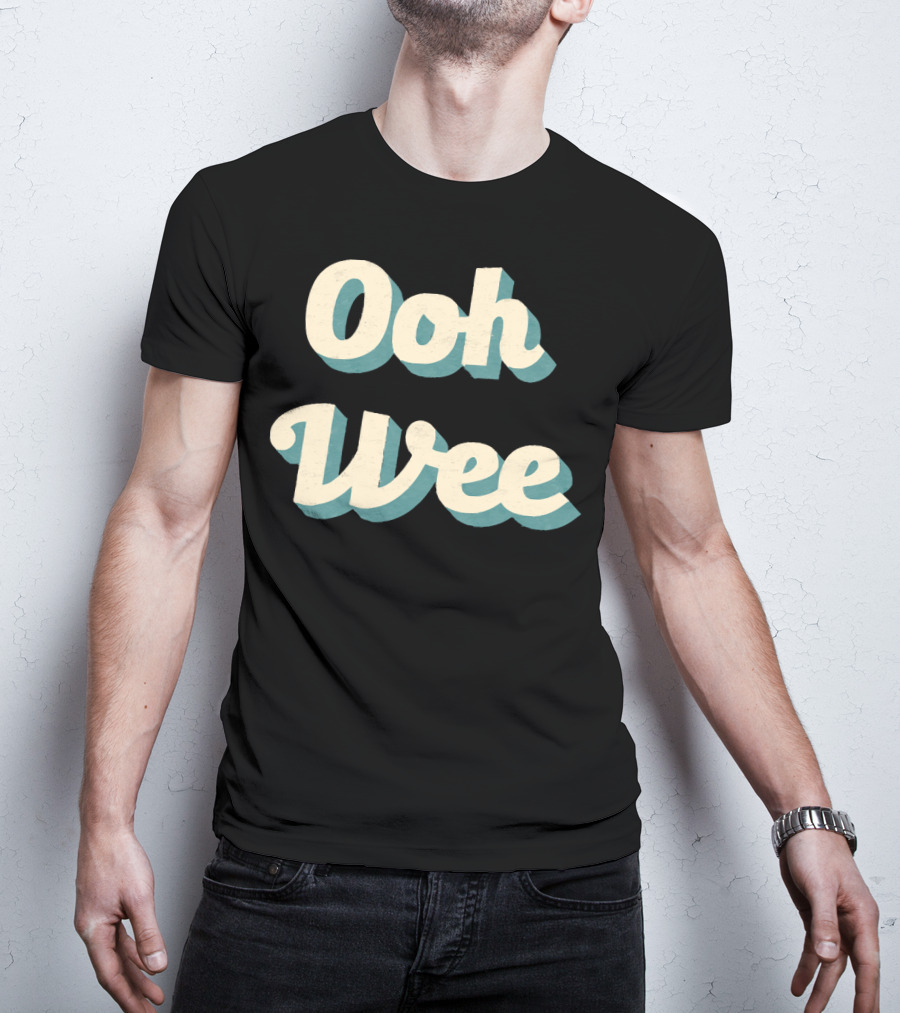 Ooh Wee Classic Ad Copy Style Mr. Poopy Butthole Phrase T-Shirt