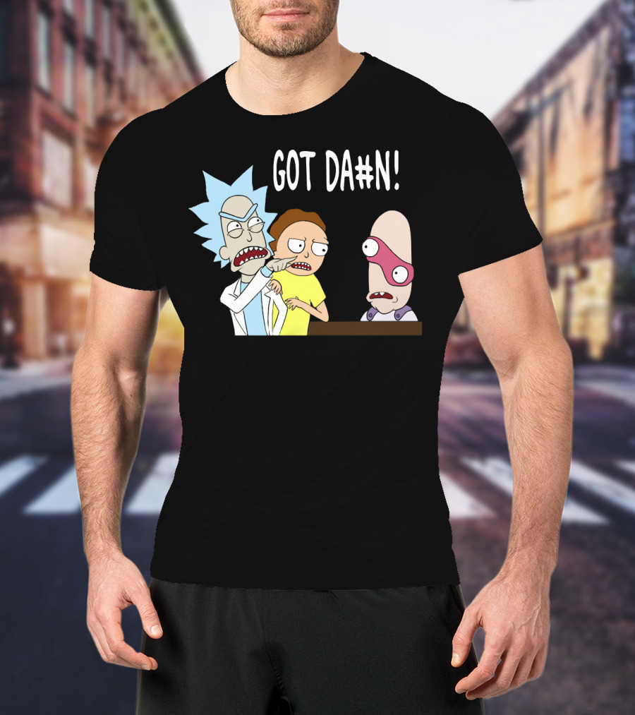 Got Da#n Rick And Morty Meme Funny Moment T-Shirt